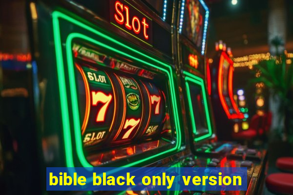 bible black only version